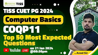 TISS CUET PG 2024  Computer Basics COQP 11 Top 50 Most Expected Questions [upl. by Shellie]