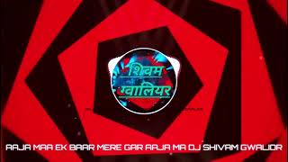 AAJA MA EK BAR AAJA MA  NAVDURGA 2K24  DJ SHIVAM GWALIOR MUSIC PRODUCTION [upl. by Yekcin]