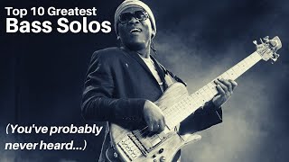 The 10 Greatest Bass Solos Youve Probably NEVER Heard [upl. by Brendan]