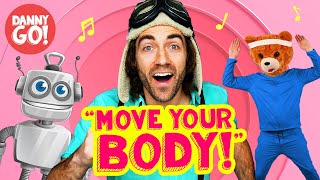 quotMove Your Bodyquot Exercise Dance Song 💥  Danny Go Brain Break amp Movement Activity for Kids [upl. by Marabel]