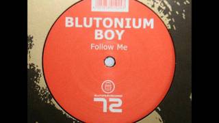 Blutonium Boy  Follow Me Blutonium Boy Mix [upl. by Arodaeht]