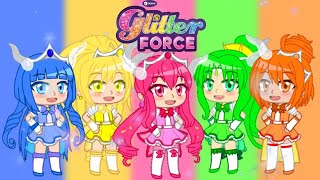 ✨🌈Glitter Force song  Gacha Club  original🌈✨ [upl. by Yroger]