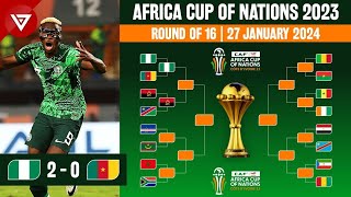 🟢 Nigeria vs Cameroon  Africa Cup of Nations 2023 Round of 16 Results as of January 27 [upl. by Lewis267]