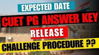 CUET PG 2024 ANSWER KEY EXPECTED DATE  CUET PG 2024 ANSWER KEY CHALLENGE PROCEDURE [upl. by Sergo]