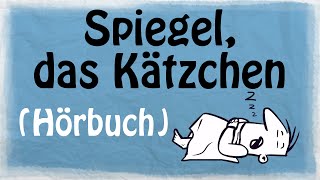 SPIEGEL DAS KÄTZCHEN Hörbuch [upl. by Pansy]