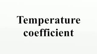 Temperature coefficient [upl. by Eniala37]