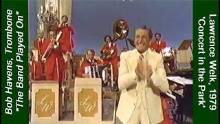 Bob Havens Trombone quotThe Band Played Onquot from a Lawrence Welk Show in 1979 [upl. by Akehsay20]