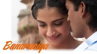 Raanjhanaa  Banarasiya New Song Video feat Dhanush Sonam Kapoor [upl. by Akire464]