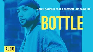 Manni Sandhu  Bottle feat Lehmber Hussainpuri [upl. by Garlanda898]