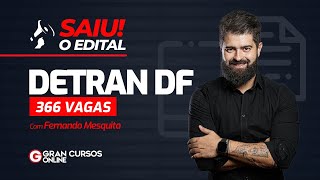 DETRAN DF  Saiu o edital com 366 vagas Análise completa com Fernando Mesquita [upl. by Reeba]