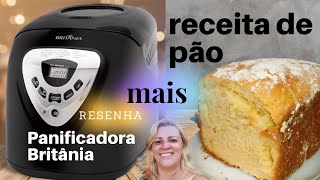 Resenha  receita PANIFICADORA BRITÂNIA MULTIPANE  vídeo completo  mostrei tudo [upl. by Ozmo]