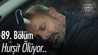 Hurşit Ölüyor  Eşkıya Dünyaya Hükümdar Olmaz 89 Bölüm [upl. by Pazia]