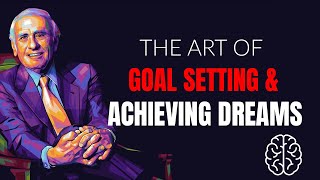 Jim Rohn quotThe Art of Goal Setting and Achieving Your Dreamsquot  Jim Rohn Motivational Speech [upl. by Stinson]