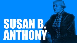 Susan B Anthony Biography [upl. by Nylynnej]