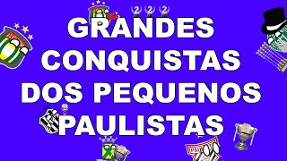 GRANDES CONQUISTAS DE PEQUENOS CLUBES PAULISTAS [upl. by Eamaj]