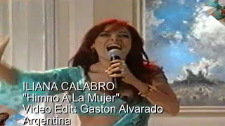 ILIANA CALABRO Himno A La Mujer [upl. by Nosirrah455]