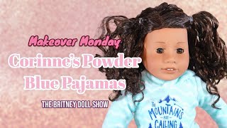 American Girl Corinnes Powder Blue Pajamas Review  Makeover Monday [upl. by Leeann]