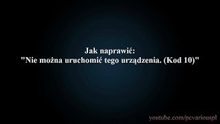 Jak naprawić Nie można uruchomić tego urządzenia Kod 10 [upl. by Ayn]