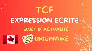 TCF CANADA 🇨🇦 EXPRESSION ECRITE 💯 ✅ SUJETS D’ACTUALITE [upl. by Aicenra307]