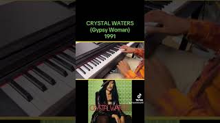 GYPSY WOMAN  CRYSTAL WATERS PIANO COVER [upl. by Bobseine]