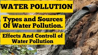 Water pollution its types sources of pollution effects and control measures जल प्रदूषण क्या है [upl. by Wyn]