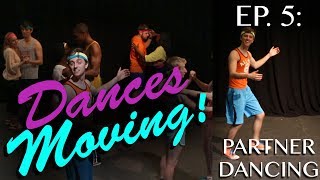 PARTNER DANCING — Dances Moving Ep 5 [upl. by Derron453]