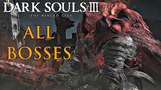 Dark Souls 3 Ringed City  All Bosses  All Boss Fights [upl. by Fondea]