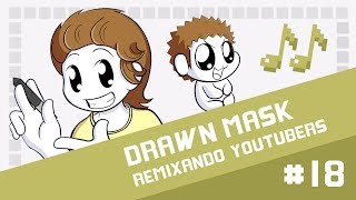 Drawn Mask  Remixando Youtubers 18 ♫ [upl. by Elbring]