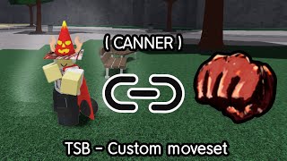 TSB  custom moveset canner [upl. by Derraj269]