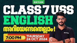 Class 7 USS English  അറിയേണ്ടതെല്ലാം  Xylem Class 7 [upl. by Onfroi715]