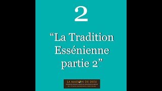 La Tradition Essénienne partie 2 [upl. by Sidnee]