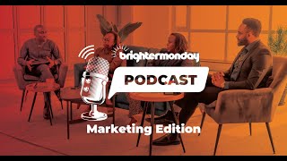 Brighter Monday Leadership Podcast Marketing Edition [upl. by Huba]