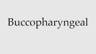 How to Pronounce Buccopharyngeal [upl. by Eerehc256]