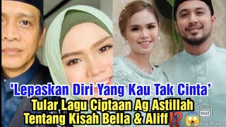 Tentang Kisah Bella amp Aliff Lagu Ciptaan Ayah Bella Astillah Jadi Perhatian⁉️😱 [upl. by Otreblig]