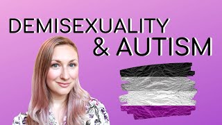 Demisexuality and AUTISM is there a link [upl. by Ailana]