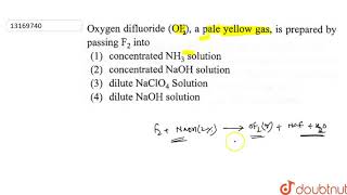 Oxygen difluorideOF a pale yellow gas is prepared by passing F2 into [upl. by Elke]