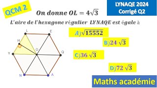 CONCOURS LYNAQE 2024 QCM2 hexagone régulier trigonométrie triangle équilatéral géométrie maths [upl. by Nail]