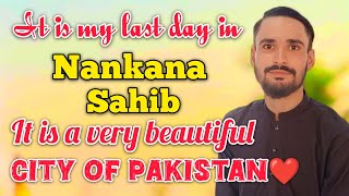 It is my last day in Nankana Sahib❤ It is a very beautiful city of Pakistan❤ nankanasahib vlog [upl. by Euqilegna497]