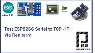 Test TCPIP to Serial  ESP8266  Realterm  Arduino IDE  PDAControl [upl. by Clarey]