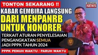 SELAMAT  KABAR GEMBIRA MENPANRB UNTUK HONORER TERKAIT ATURAN PENGANGKATAN HONORER JADI PPPK 2024 [upl. by Kurr]