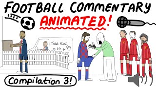 Crazy Football Commentary Animated COMPILATION 3 Parts 1215 [upl. by Saihttam]