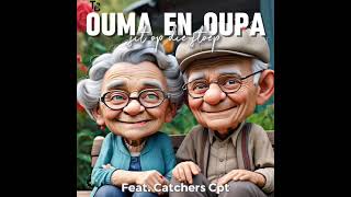 Ouma En Oupa  Feat Catchers Cpt [upl. by Adnohsor]