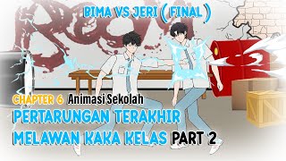 PERTARUNGAN TERAKHIR MELAWAN KAKA KELAS PART 2  FINAL   Animasi Sekolah [upl. by Aldredge420]