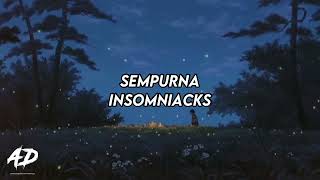 Insomniacks  Sempurna LIRIK [upl. by Robinson]