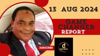 GAME CHANGER REPORT LERO LACHIWIRI 13 AUGUST 2024 [upl. by Jules]