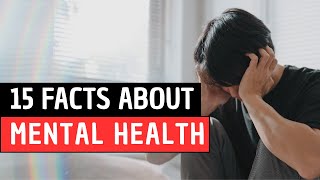 15 Surprising Facts About Mental Health You Need to Know [upl. by Erny]