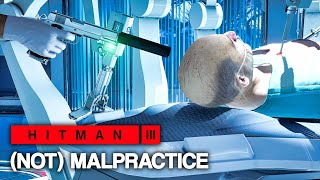 HITMAN™ 3  Not Malpractice Silent Assassin [upl. by Elttil]