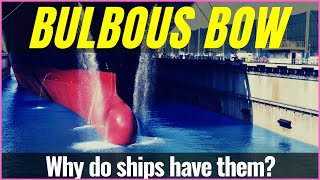 Why do Ships Have a Bulbous Bow [upl. by Llezom814]