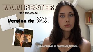 MANIFESTER UNE MEILLEURE VERSION DE SOI Mes conseils [upl. by Velleman]