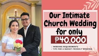 INTIMATE CHURCH WEDDING for only P40000  Wedding Requirements  Wedding tipid tips [upl. by Nalda81]